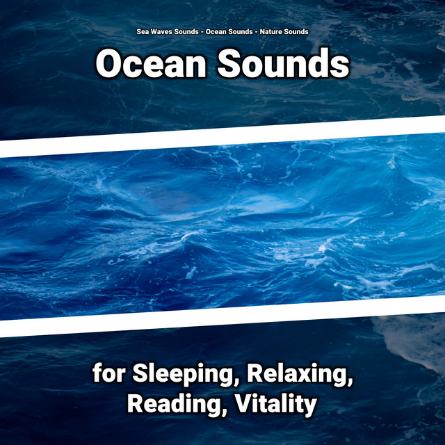 Ocean Sounds for Sleeping, Relaxing, Reading, Vitality cover art
