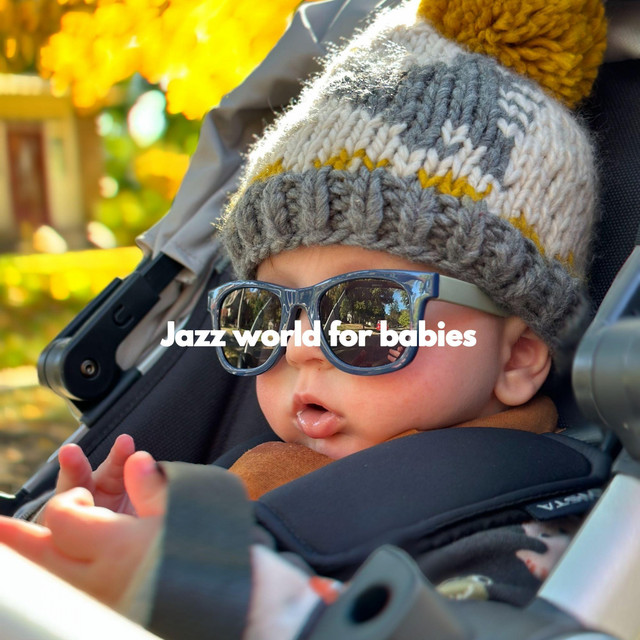 Jazz world for babies - Album by Baby Sleep Music & Sounds Library ...