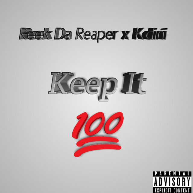 Reek Da Reaper, Kdini – Keep It 100