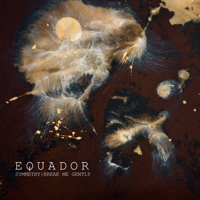 Break Me Gently - Equador