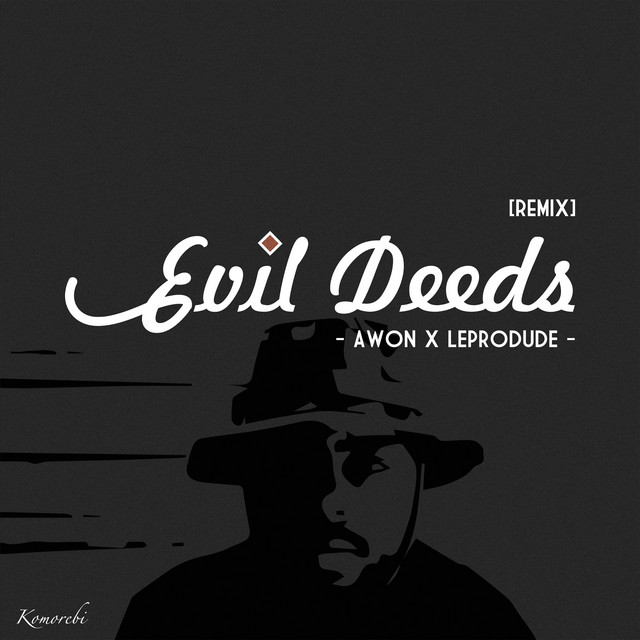 Evil Deeds Remix Single By Awon LeProdude Spotify