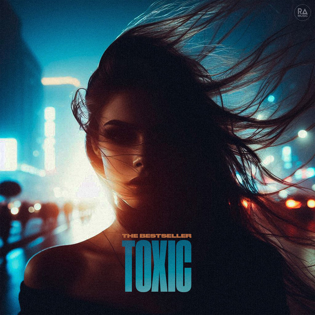 Toxic - Single by The Bestseller | Spotify