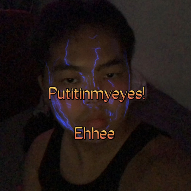 Putitinmyeyes!
