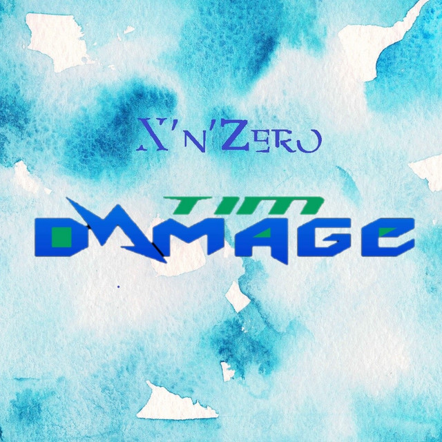 X'n'Zero - song and lyrics by Tim Damage | Spotify