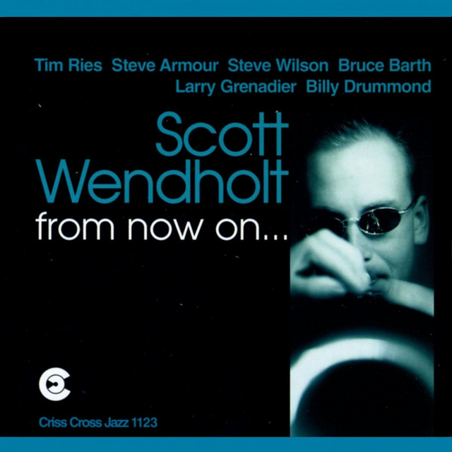 From Now On... — Scott Wendholt