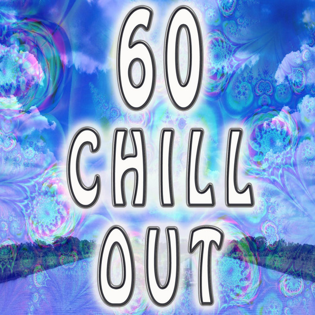 60 Chillout (TopDowntempo, Chill, Ambient, Electronic, Experimental, World, Dubstep, Edm, Relaxing, Meditation, Yoga, Bellydance) cover art
