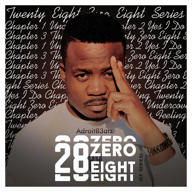 28 Zero Eight Series - Single by Adroitb3atz | Spotify