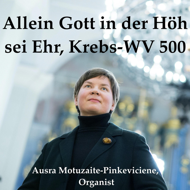Allein Gott in der Höh sei Ehr, Krebs-WV 500
