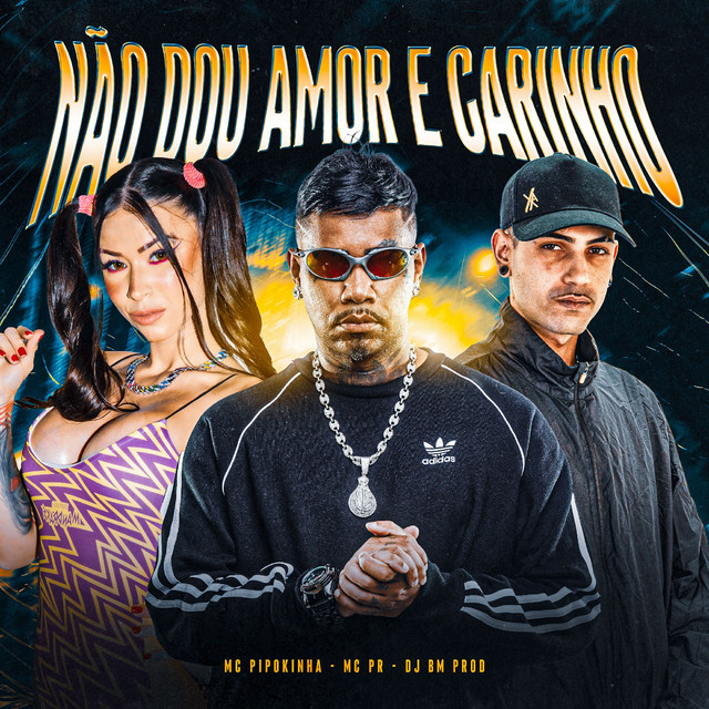 MC PR, MC Pipokinha, DJ BM PROD – NÃO DOU AMOR E CARINHO