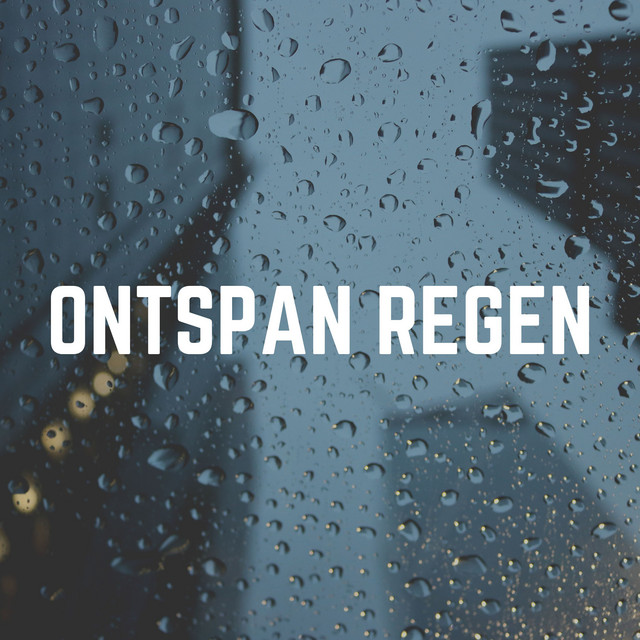 Ontspan Regen - Album by Geluiden van de Regen | Spotify