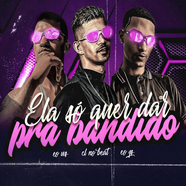 Ela Só Quer Dar pra Bandido