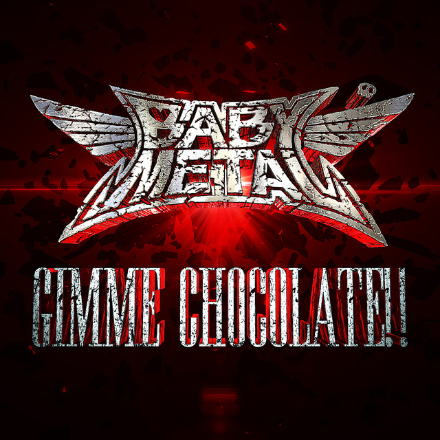 アイドル BABYL Gimme Chocolate!! XXL Gimme Chocolate!! - Single by BABYMETAL | Spotify