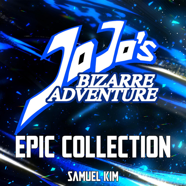 JoJo's Bizarre Adventure: Epic Collection - Single by Samuel Kim