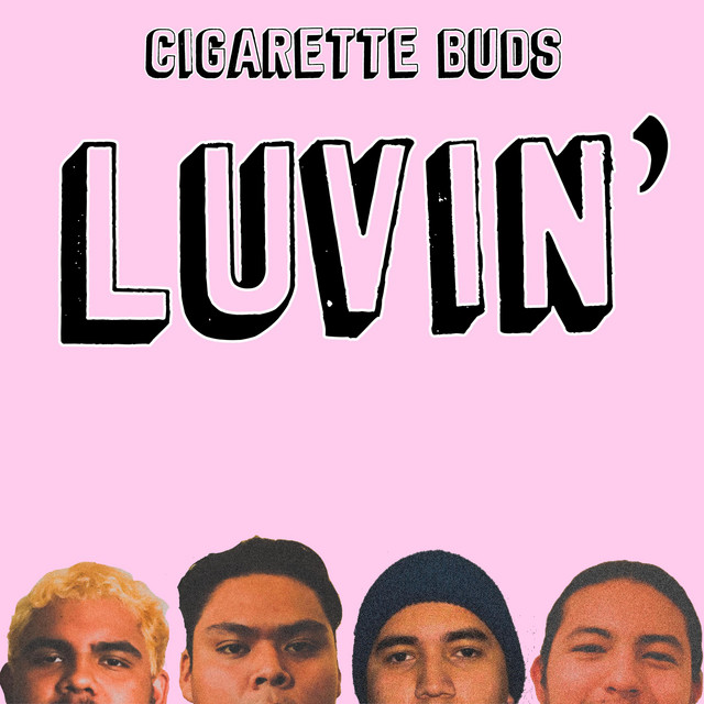 luvin cigarette Luvin' - song and lyrics by Cigarette Buds