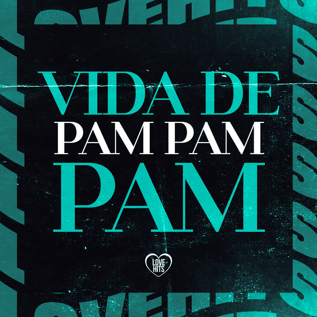 Vida de Pam Pam Pam
