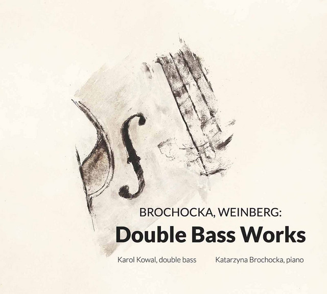Brochocka & Weinberg: Double Bass Works