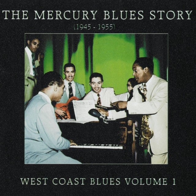 The Mercury Blues Story (1945 - 1955) - West Coast Blues, Vol. 1 cover