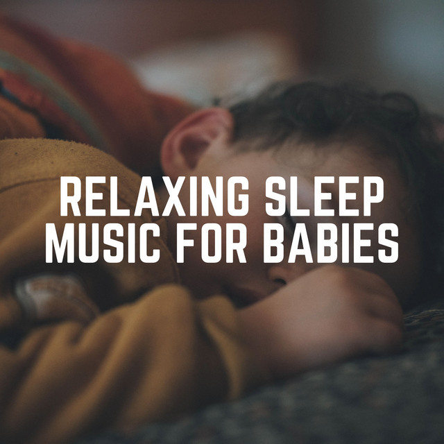 Relaxing Sleep Music for Babies Album by Nursery Rhymes Spotify