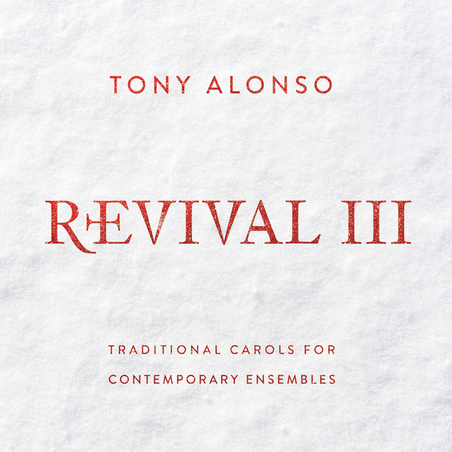 Revival III: Traditional Carols for Contemporary Ensembles - Album by ...