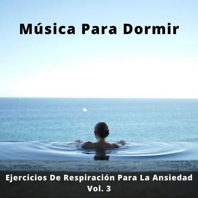 Música Para Dormir: Ejercicios De Respiración Para La Ansiedad Vol. 1 cover art