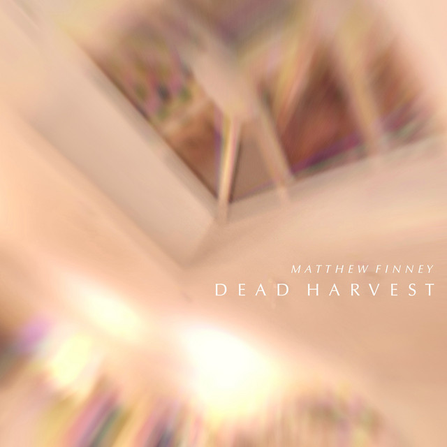 Dead Harvest - Album by Matthew Finney | Spotify