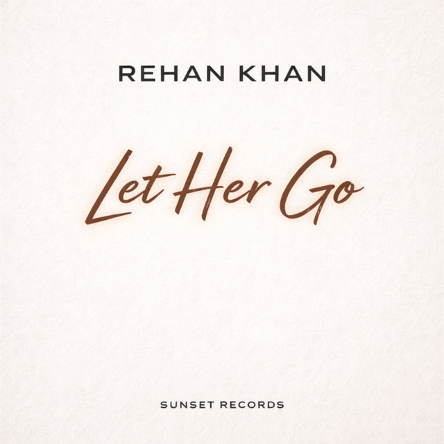 Let her go - Single by Rehan Khan | Spotify