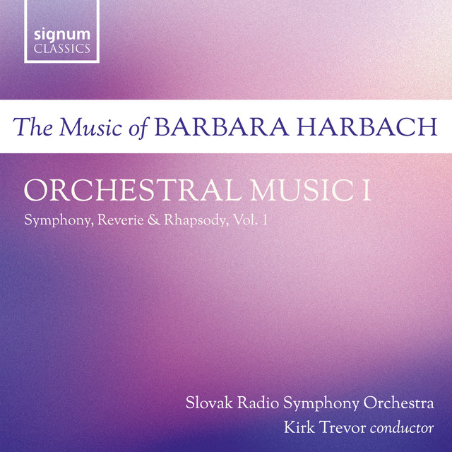 Harbach: Orchestral Music I: Symphony, Reverie & Rhapsody, Vol. 1 album image