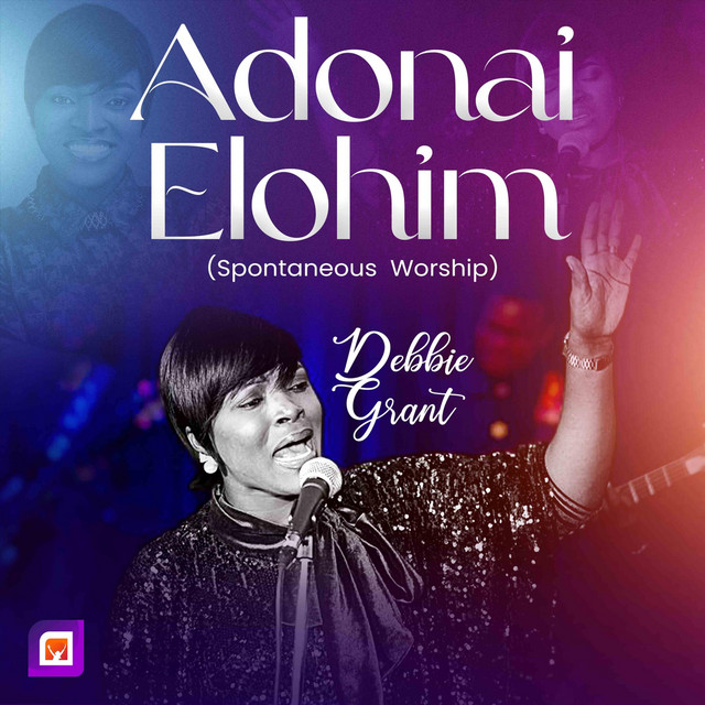 Adonai Elohim (Live) - song and lyrics by Debbie Grant | Spotify