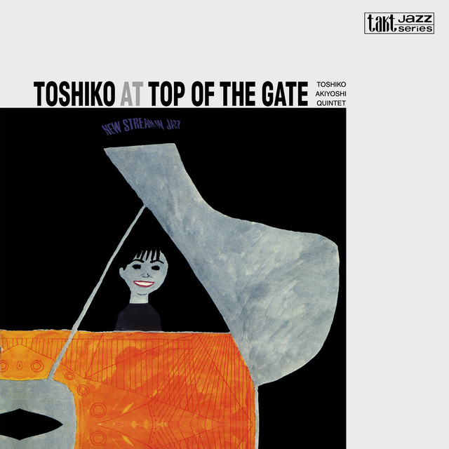 トップ・オブ・ザ・ゲイトの秋吉敏子 - Album by 秋吉敏子 | Spotify
