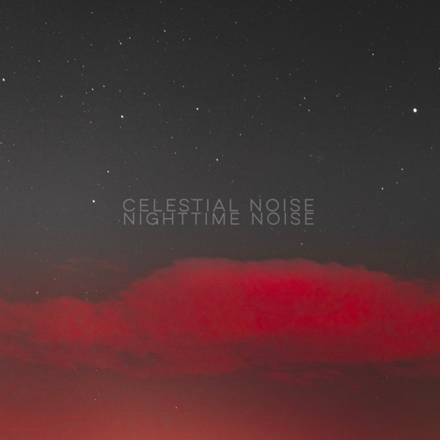 Nighttime Noise by Celestial Noise