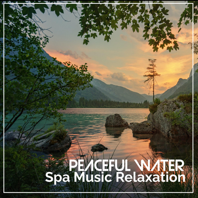 Peaceful Water - Album by Spa Music Relaxation | Spotify