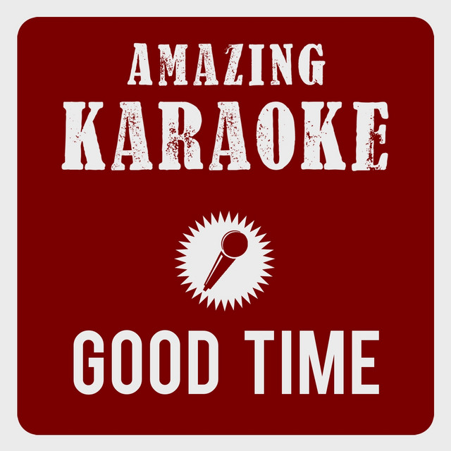 Good Time Karaoke Version Originally Performed By Owl City Carly Rae Jepsen Single By Amazing Karaoke Spotify