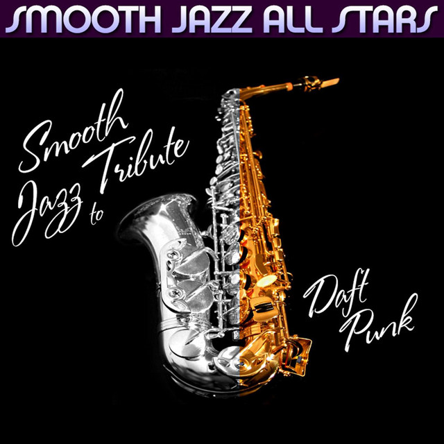 Smooth Jazz Tribute to Daft Punk - EP by Smooth Jazz All Stars