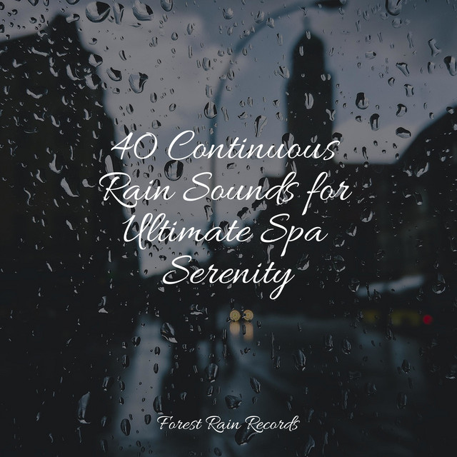 40 Continuous Rain Sounds for Ultimate Spa Serenity - Album by Sampling ...
