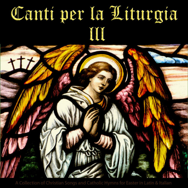 Canti Per La Liturgia, Vol. 3: A Collection of Christian Songs and Catholic Hymns for Easter in Latin & Italian cover art