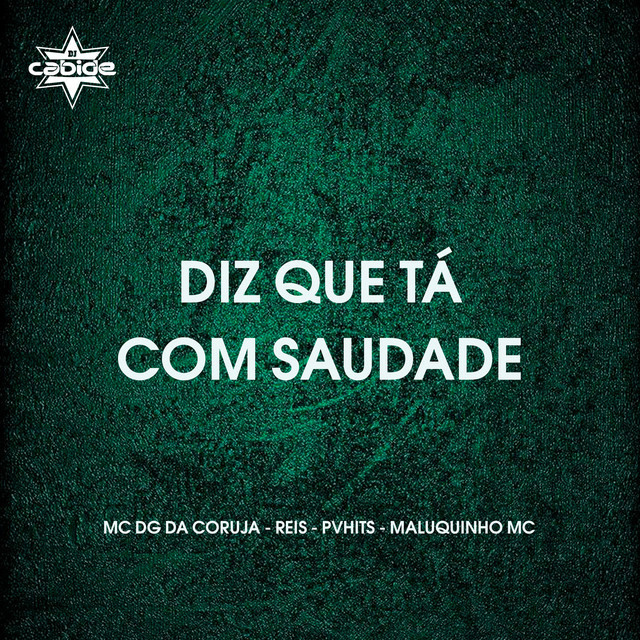 Diz Que Tá Com Saudade