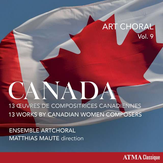 ART CHORAL Vol. 9: Canada (13 Works by Canadian Women Composers)