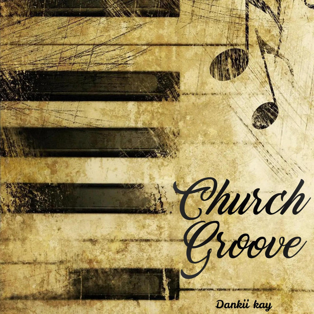 Church Groove - Single by Dankii kay | Spotify