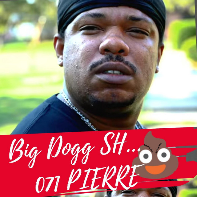 Big Dogg Sh... - Single by 071 Pierre | Spotify