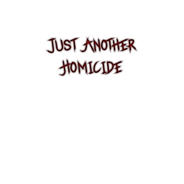 Just Another Homicide