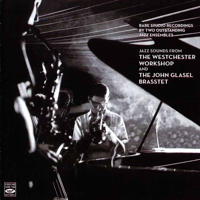 Jazz Sounds from The Westchester Workshop and The John Glasel Brasstet