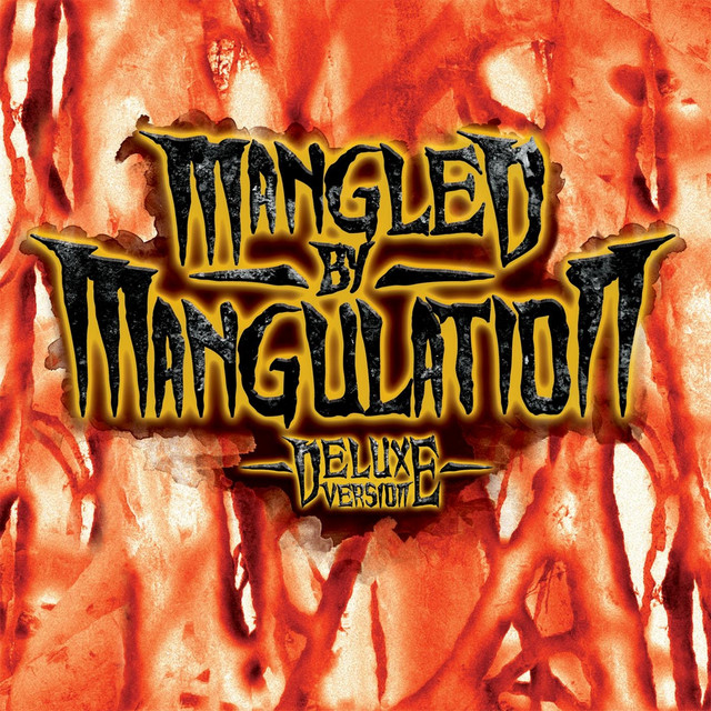 Mangled By Mangulation (Deluxe Version) - Album by Mangled By ...