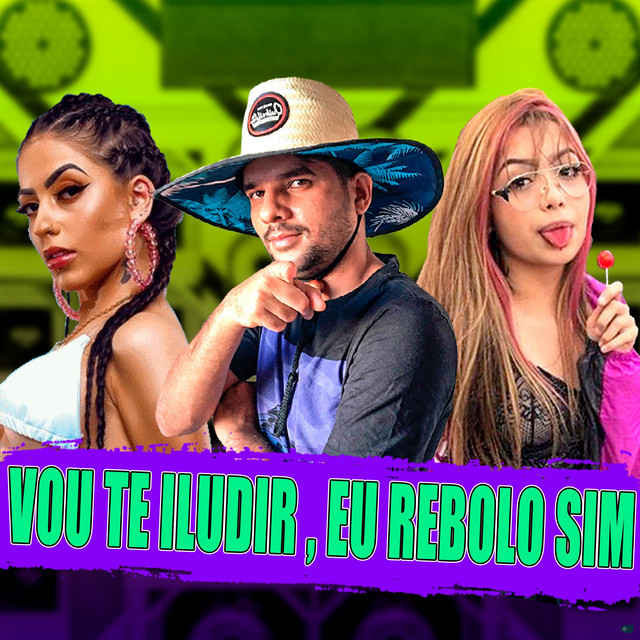 Vou Te Iludir, Eu Rebolo Sim (feat. MC Mirella & Mc Branquinha)