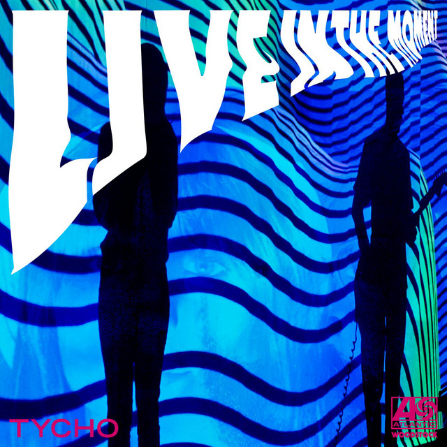 Live in the Moment (Tycho Remixes) (single)