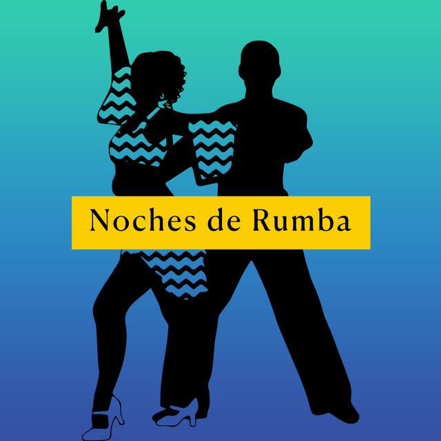 Noches de Rumba - Compilation by Various Artists | Spotify