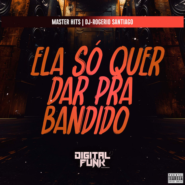 Ela Só Quer Dar pra Bandido