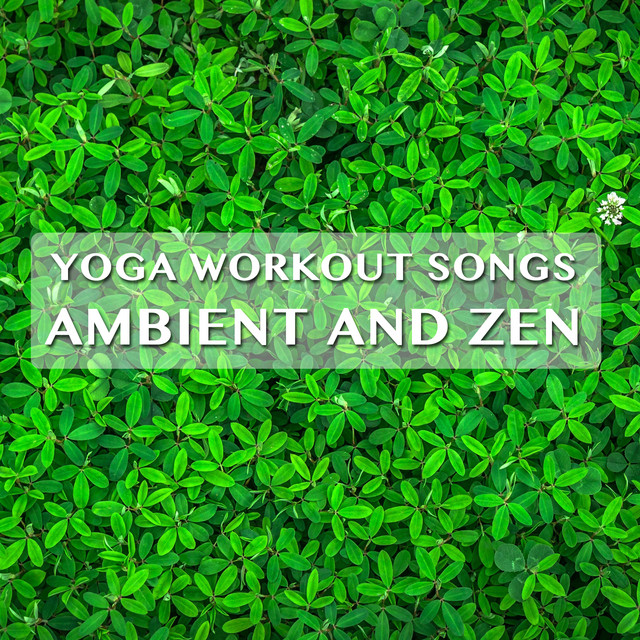15 Yoga Workout Songs - Ambient and Zen cover art