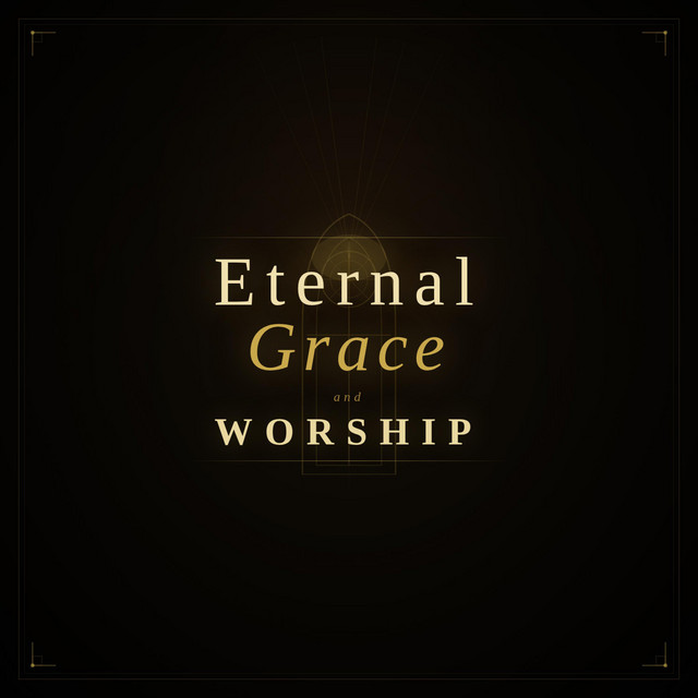 Eternal Grace and Worship