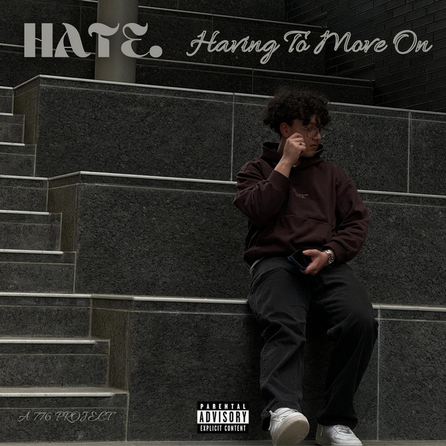 HATE. Having To Move On - Album by JSKO | Spotify
