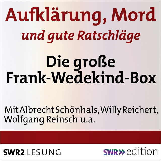 Aufklärung, Mord und gute Ratschläge (Die große Frank-Wedekind-Box)